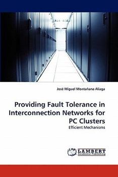 Paperback Providing Fault Tolerance in Interconnection Networks for PC Clusters Book
