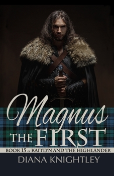 Magnus the First - Book #15 of the Kaitlyn and the Highlander