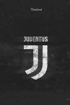 JUVENTUS 14 : Notebook Football Gifts For Men And Boys JUVENTUS  FANS: Lined Notebook / Journal Gift, 120 Pages, 6x9, Soft Cover, Matte Finish