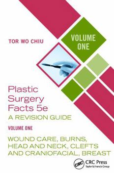 Paperback Plastic Surgery Facts: A Revision Guide Volume One: Wound Care, Burns, Head and Neck, Clefts and Craniofacial, Breast Book