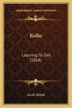 The Little Scholar Learning to Talk - Book #1 of the Rollo