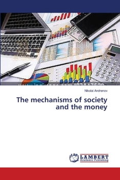 Paperback The mechanisms of society and the money Book