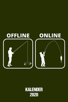 Kalender 2020: Terminkalender Angeln Online - Offline Als Lustiges Geschenk Für Angler Jahreskalender 2020 A5 1 Woche 2 Seiten / 6X9 Zoll 120 Seiten / ... Studium Schule Und Familie (German Edition)