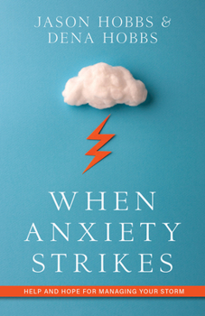 Paperback When Anxiety Strikes: Help and Hope for Managing Your Storm Book