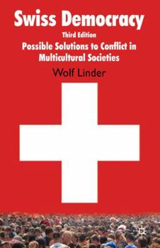 Paperback Swiss Democracy: Possible Solutions to Conflict in Multicultural Societies Book