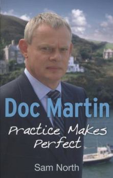 Paperback Doc Martin: Practice Makes Perfect Book