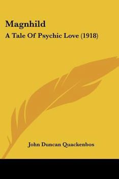 Paperback Magnhild: A Tale Of Psychic Love (1918) Book