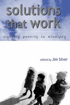 Paperback Solutions That Work: Fighting Poverty in Winnipeg Book