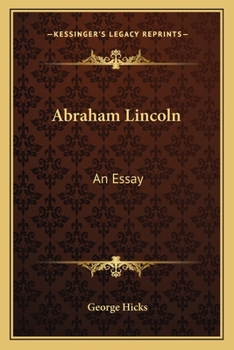 Abraham Lincoln: An Essay