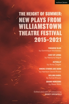 Paperback The Height of Summer: New Plays from Williamstown Theatre Festival 2015-2021: Paradise Blue; Cost of Living; Actually; Where Storms Are Born; Selling Book
