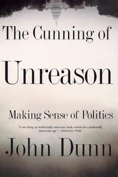 Paperback The Cunning of Unreason: Making Sense of Politics Book