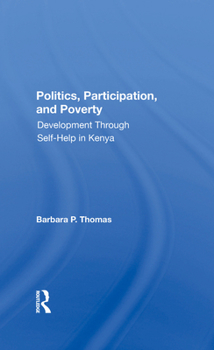 Hardcover Politics, Participation, and Poverty: Development Through Self-Help in Kenya Book