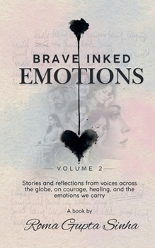Brave Inked Emotions..Vol2: Real Stories. Real Emotions. Real Strength.