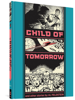 Child of Tomorrow and Other Stories - Book #6 of the EC Artists' Library