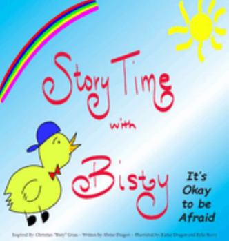 Hardcover It's Okay to Be Afraid : Story Time with Bisty Book