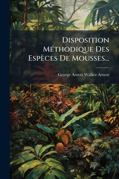 Paperback Disposition Méthodique Des Espèces De Mousses... [French] Book