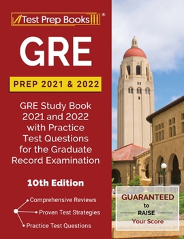 Paperback GRE Prep 2021 and 2022: GRE Study Book 2021 and 2022 with Practice Test Questions for the Graduate Record Examination [10th Edition] Book