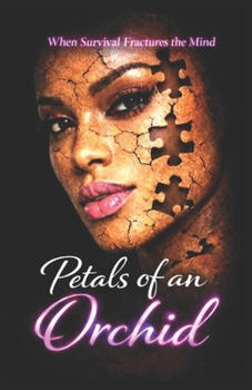 Petals of an Orchid: A Psychological Thriller of Trauma, Identity, and Survival