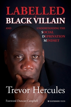 Paperback Labelled a Black Villain: and Understanding the Social Deprivation Mindset Book