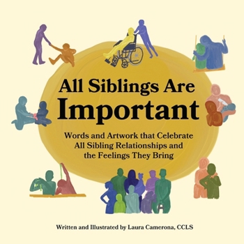 Paperback All Siblings Are Important: Words and Artwork That Celebrate All Sibling Relationships and the Feelings They Bring [Large Print] Book