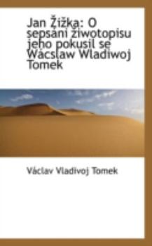 Jan ?I?K : O seps?ni ?iwotopisu jeho pokusil se W?cslaw Wladiwoj Tomek