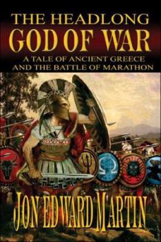 Paperback The Headlong God of War: A Tale of Ancient Greece and the Battle of Marathon Book