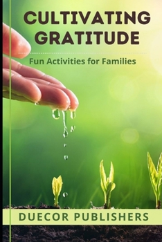 Cultivating Gratitude: Fun Activities for Families