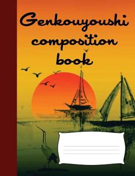 Genkouyoushi composition book: Japanese writing practice book, Genkoyoshi paper and notepad for writing Kana & Kanji, Japanese composition book