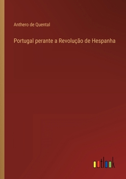 Paperback Portugal perante a Revolução de Hespanha [Portuguese] Book