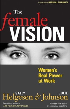 Paperback The Female Vision: Women's Real Power at Work Book