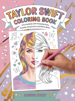 Hardcover Taylor Swift Coloring Book: A Fun Activity Book with Amazing Facts, Puzzles, Song Lyrics and Much More! - Ideal for Kids Ages 4-6, 7-8, 8-12, Swiftie Book