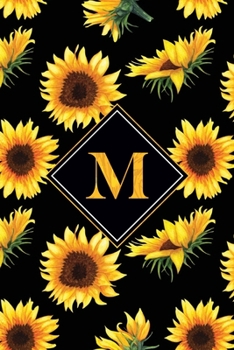 M : Letter M Monogram Notebook - Black and Yellow Sunflower Personalized Gifts, Lined 120 Page, 6x9 Gift for a Sunflower Lovers