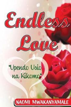 Paperback Endless Love: Upendo Usio Na Kikomo [Swahili] Book