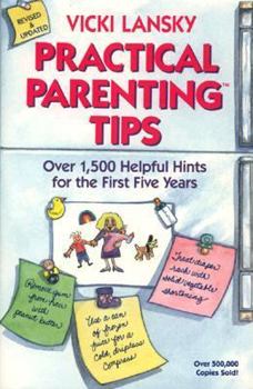 Paperback Practical Parenting Tips for the First Five Years: Revised and Updated Edition Book