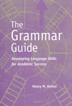 Paperback The Grammar Guide: Developing Language Skills for Academic Success Book