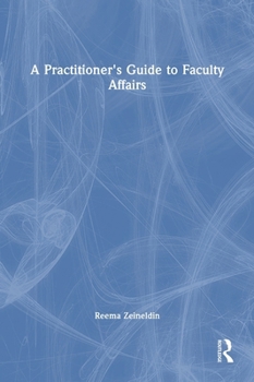 Hardcover A Practitioner's Guide to Faculty Affairs Book