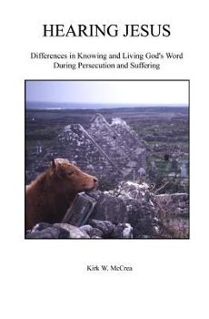 Paperback Hearing Jesus: Differences in Knowing and Living God's Word During Persecution and Suffering Book
