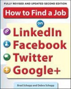 Paperback How to Find a Job on Linkedin, Facebook, Twitter and Google+ 2/E Book