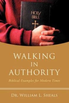 Paperback Walking In Authority: Biblical Examples for Modern Times Book