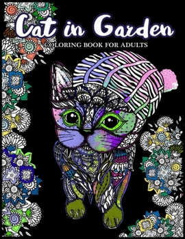 Paperback Cat in Garden Coloring Book For Adults: Cats with their hats and Floral in the Garden Theme Book