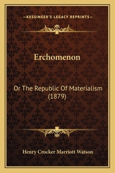 Erchomenon, Or, the Republic of Materialism
