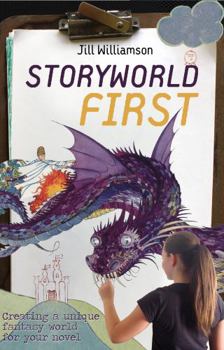 Paperback Storyworld First: Creating a Unique Fantasy World for Your Novel Book