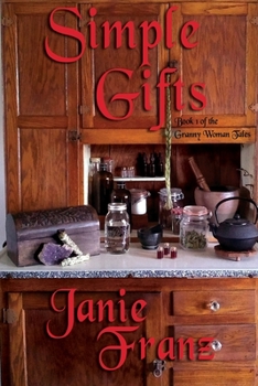 Paperback Simple Gifts: Book 1 of the Granny Woman Tales Book