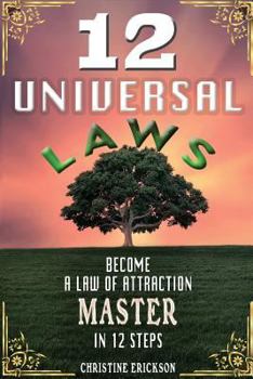 Paperback 12 Universal Laws: Become A Law Of Attraction Master In 12 Steps Book