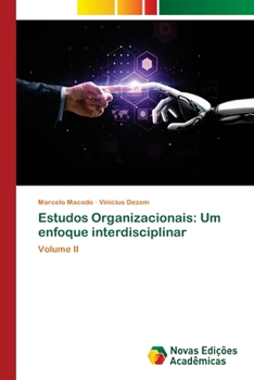 Estudos Organizacionais: um enfoque interdisciplinar: Volume 1