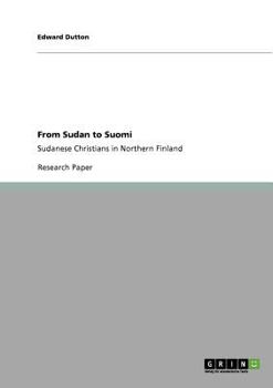 Paperback From Sudan to Suomi: Sudanese Christians in Northern Finland Book