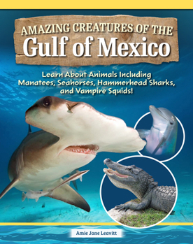 Life in the Gulf of Mexico: Remarkable Creatures of the Water Planet