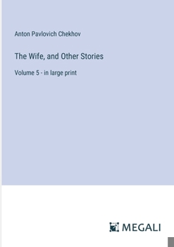 Paperback The Wife, and Other Stories: Volume 5 - in large print Book
