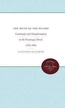 The myth of the picaro: Continuity and transformation of the picaresque novel, 1554-1954