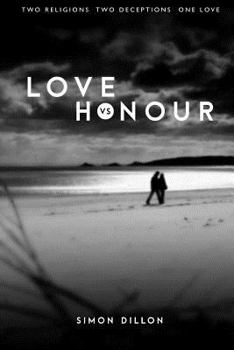 Paperback Love vs Honour: Two Religions. Two Deceptions. One Love. Book